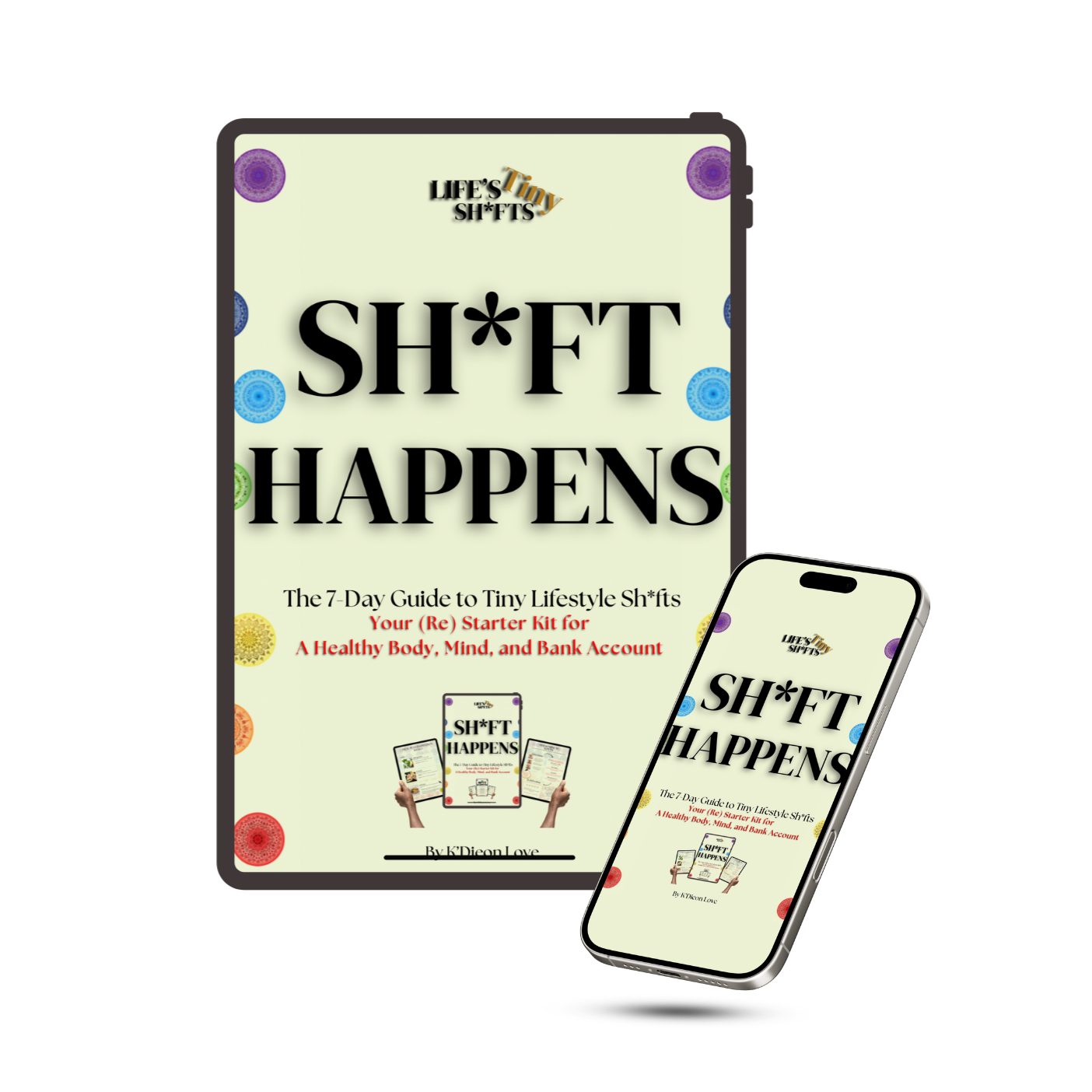 SH*FT HAPPENS: The 7 DAY GUIDE TO TINY LIFESTYLE SH*FTS
